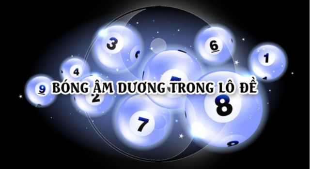 Có 3 loại bóng số lô đề là bóng âm - dương - ngũ hành lô đề