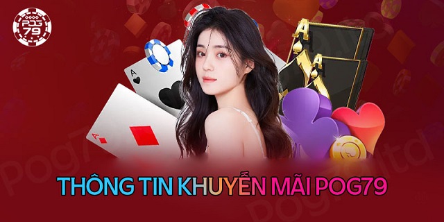 Những ưu đãi bất tận tại POG79