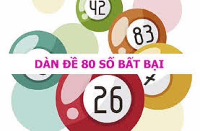 Tìm hiểu chung về dàn đề 80 số bất bại