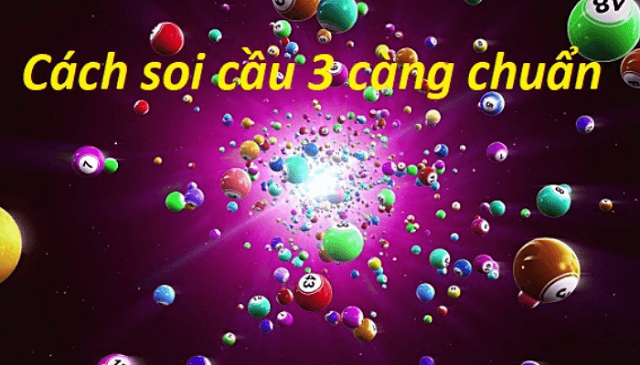 Hướng dẫn cách soi cầu 3 càng chính xác từ cao thủ