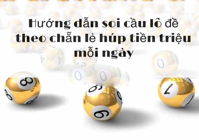 Các phương pháp soi cầu chẵn lẻ hiệu quả