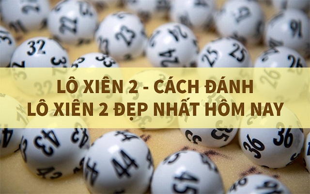 Cách bắt lô xiên 2 hiệu quả