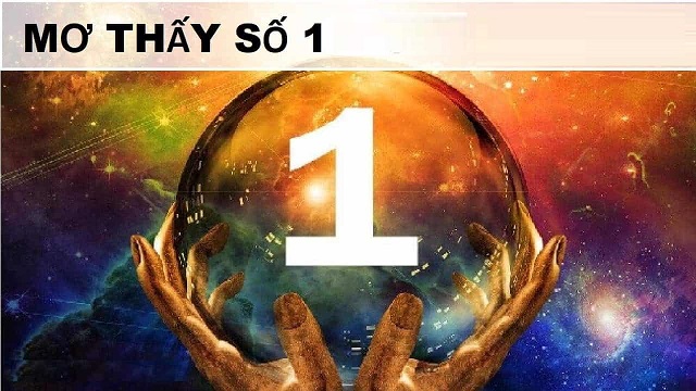 Mơ thấy số 1 tốt hay xấu?