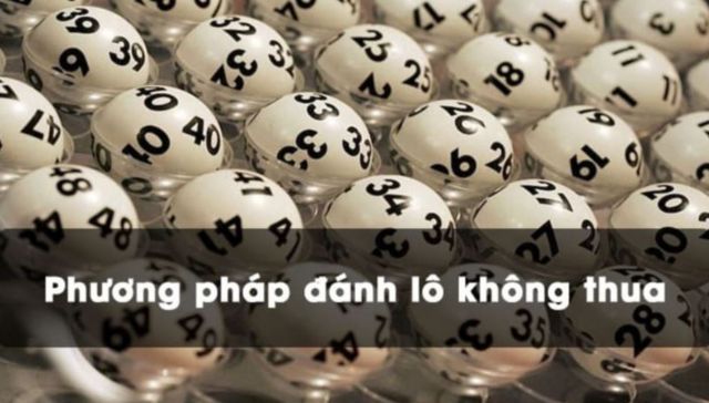 Bất mí một số phương pháp đánh lô không thua đánh đâu trúng đó