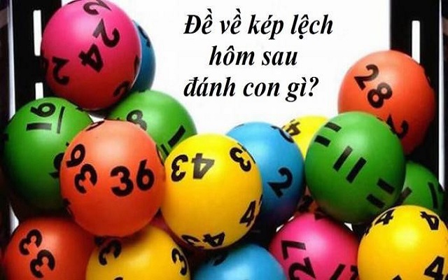 Đề về sát kép hôm sau đánh con gì Đề về sát kép hôm sau đánh con gì