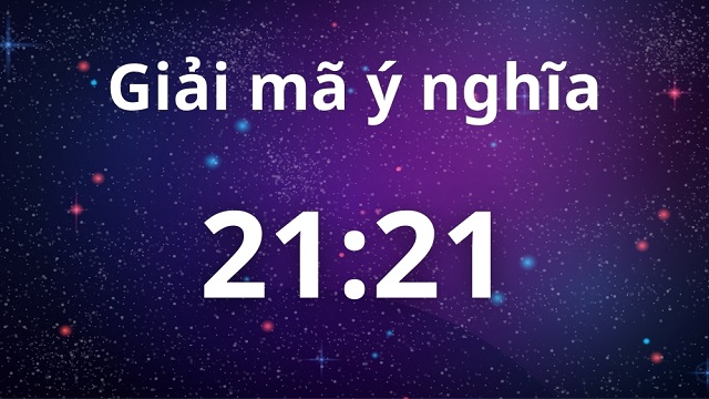 Bạn có biết ý nghĩa con số 21 21 là gì?