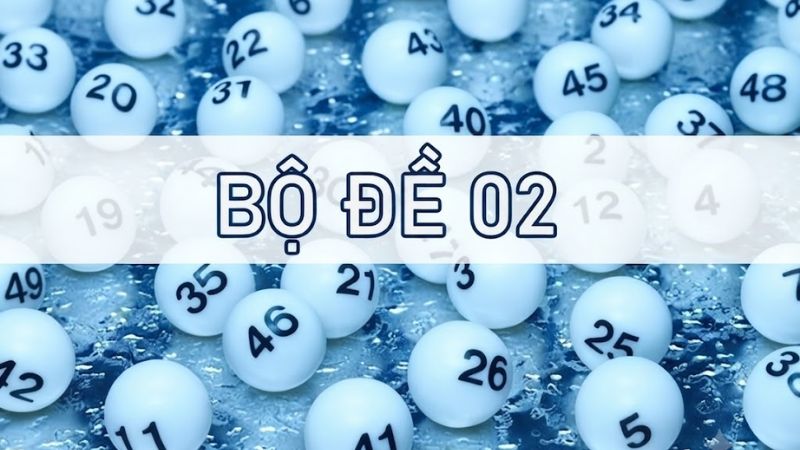 Bộ đề 02 là gì?