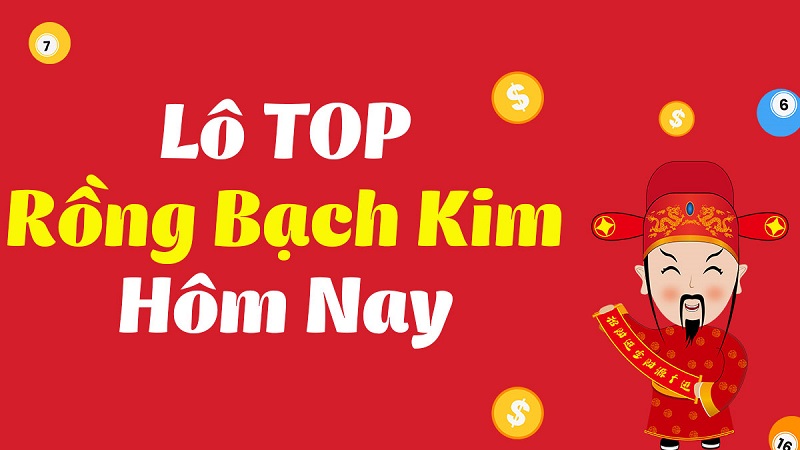 Tổng hợp những con lô lên top Rồng Bạch Kim mới nhất